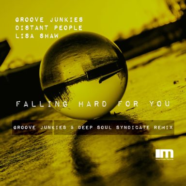 Falling Hard For You Groove Junkies, Distant People, Lisa Shaw